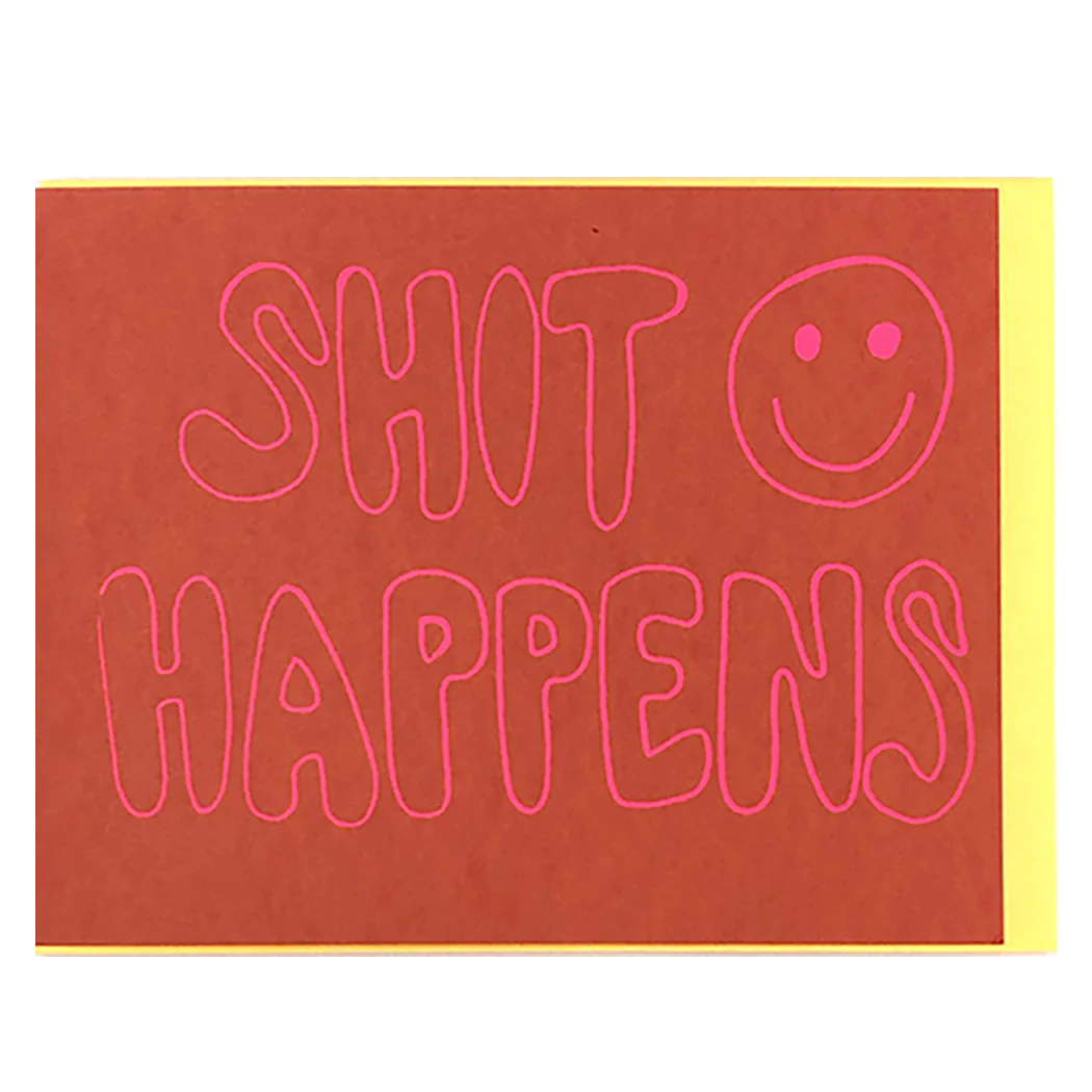 Shit Happens Greeting Card