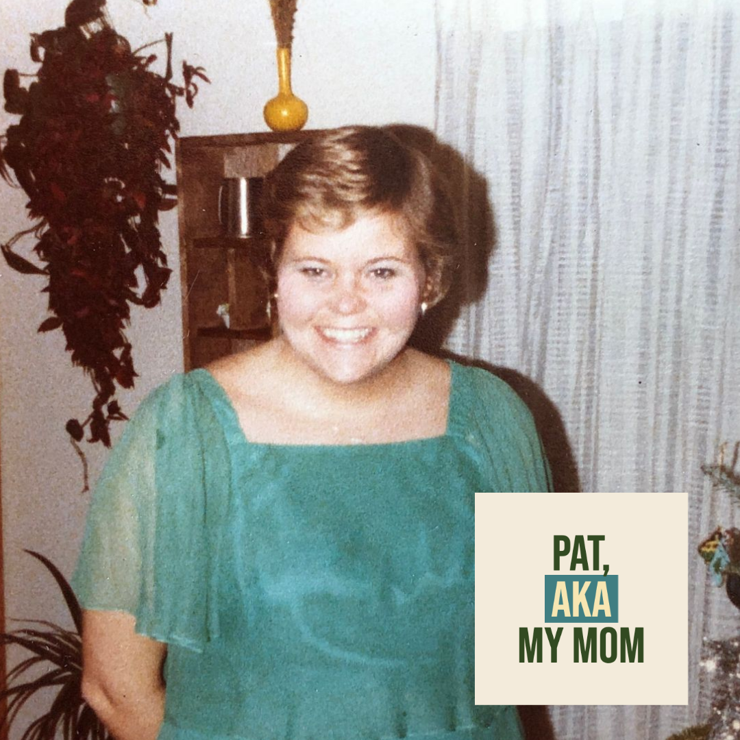 May 2019 Guest List: Pat, AKA My Mom