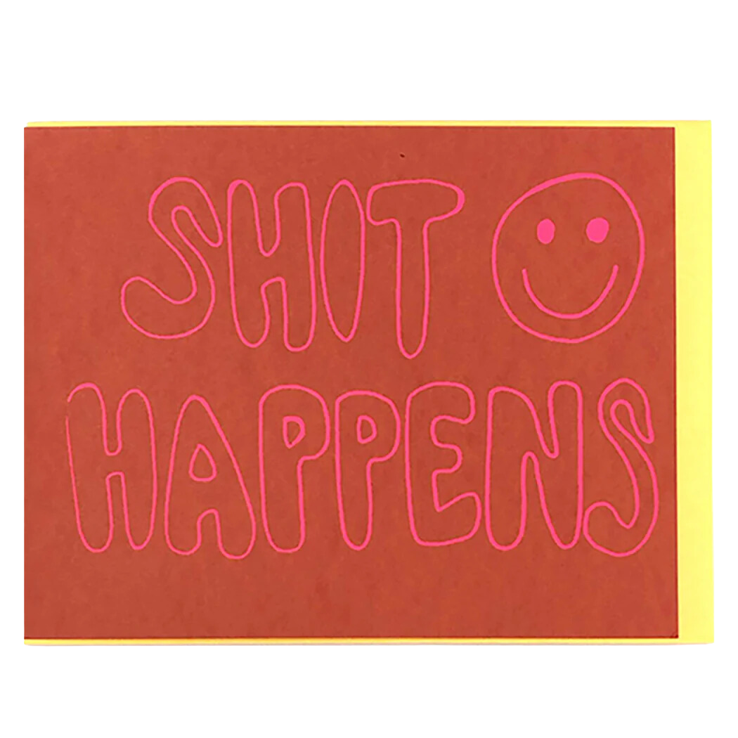 Shit Happens Greeting Card